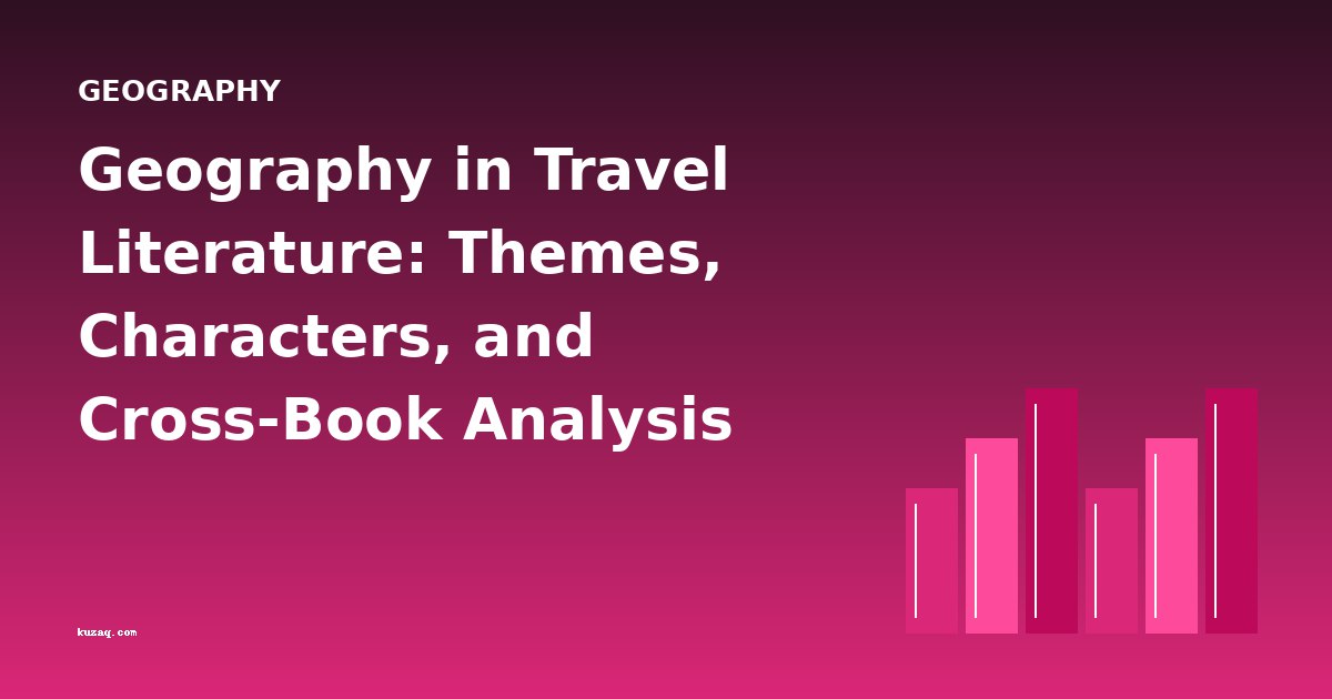 Geography in Travel Literature: Themes, Characters, and Cross-Book Analysis